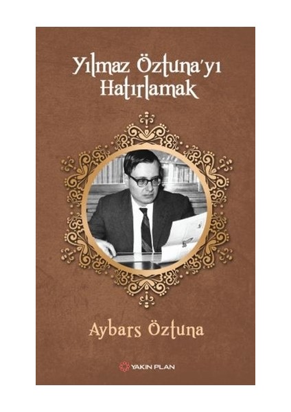 Yılmaz Öztuna'yı Hatırlamak