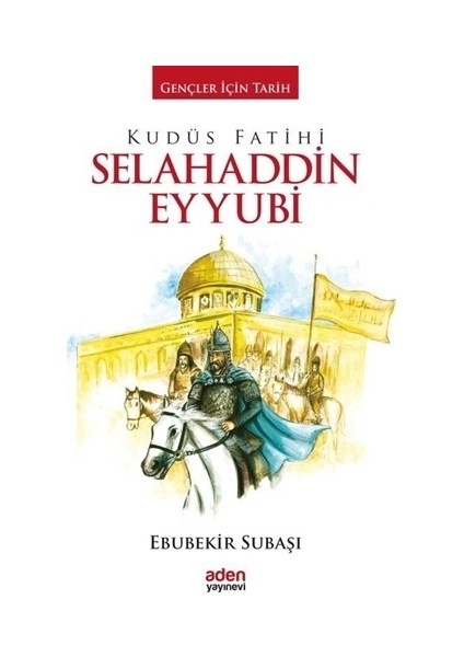 Kudüs Fatihi Selahaddin Eyyubi