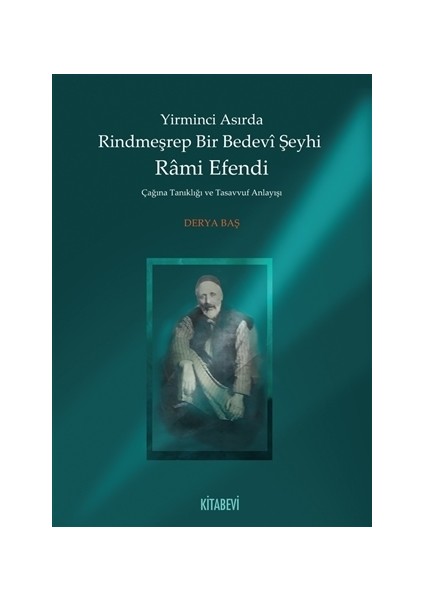 Yirminci Asırda Rindmeşrep Bir Bedevi Şeyhi Rami Efendi