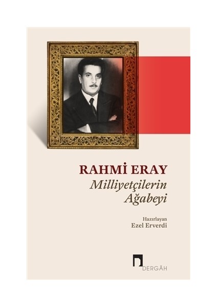 Rahmi Eray: Milliyetçilerin Ağabeyi