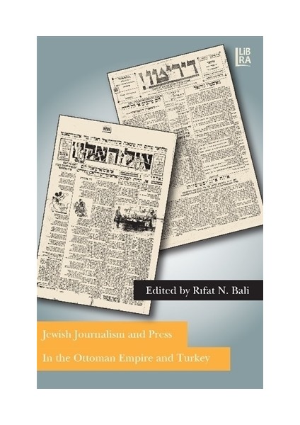 Jewish Journalism and Press In the Ottoman Empire and Turkey