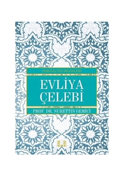 Evliya Çelebi - Osmanlı'nın Bilgeleri