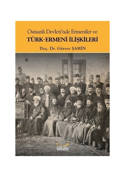 Osmanlı Devleti'nde Ermeniler ve Türk-Ermeni İlişkileri