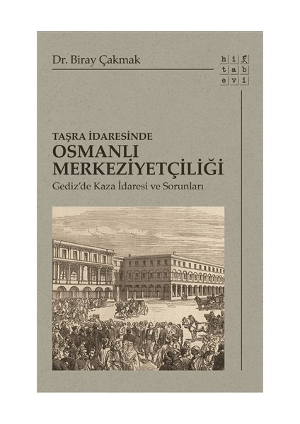 Taşra İdaresinde Osmanlı Merkeziyetçiliği