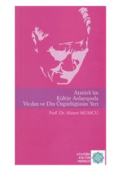 Atatürk'ün Kültür Anlayışında Vicdan ve Din Özgürlüğünün Yeri