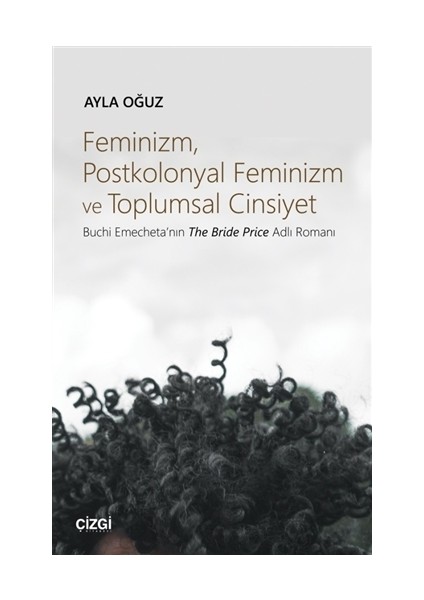 Feminizm Postkolonyal Feminizm ve Toplumsal Cinsiyet