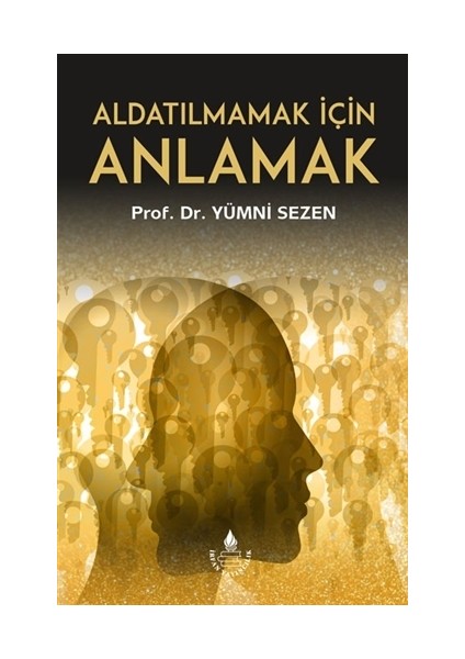 Aldatılmamak İçin Anlamak