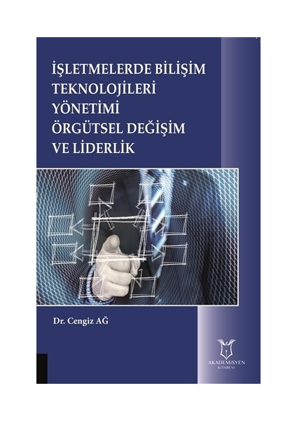 İşletmelerde Bilişim Teknolojileri Yönetimi Örgütsel Değişim ve Liderlik