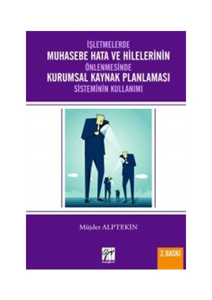 İşletmelerde Muhasebe Hata ve Hilelerinin Önlenmesi Kurumsal Kaynak Planlaması Sisteminin Kullanımı