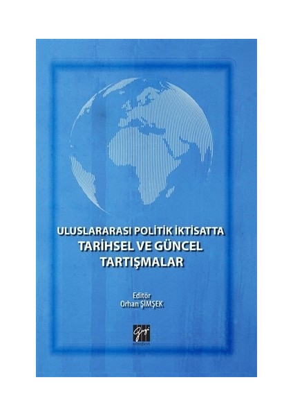 Uluslararası Politik İktisatta Tarihsel ve Güncel Tartışmalar
