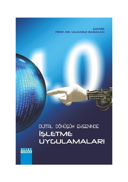 Dijital Dönüşüm Ekseninde İşletme Uygulamaları