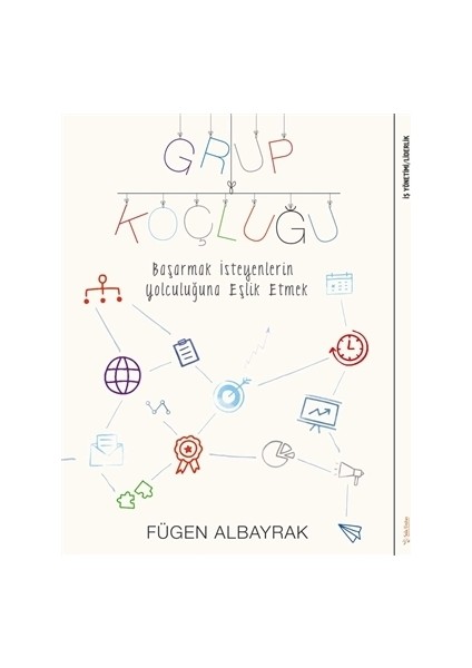 Grup Koçluğu: Başarmak İsteyenlerin Yolculuğuna Eşlik Etmek