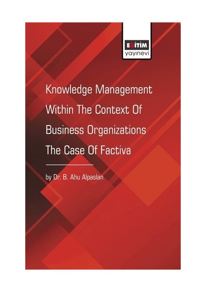 Knowledge Management Within The Context Of Business Organizations The Case Of Factiva