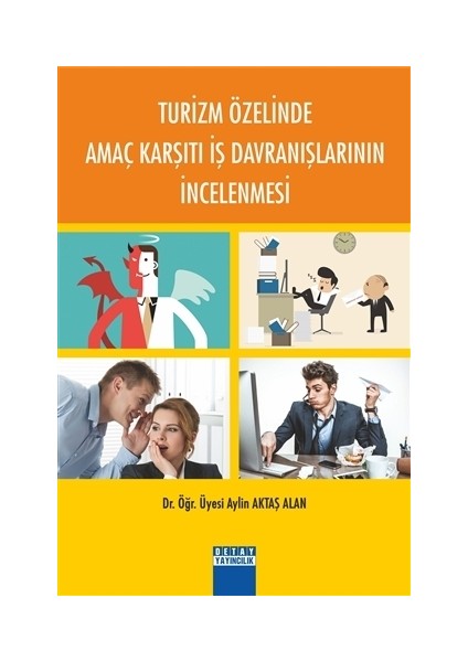 Turizm Özelinde Amaç Karşıtı İş Davranışlarının İncelenmesi