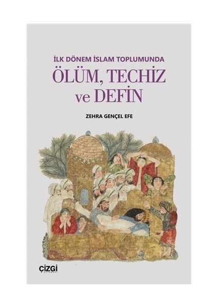 İlk Dönem İslam Toplumunda Ölüm Techiz ve Defin