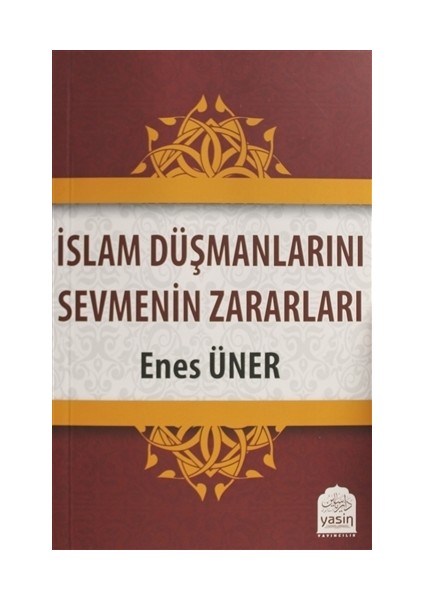 İslam Düşmanlarını Sevmenin Zararları