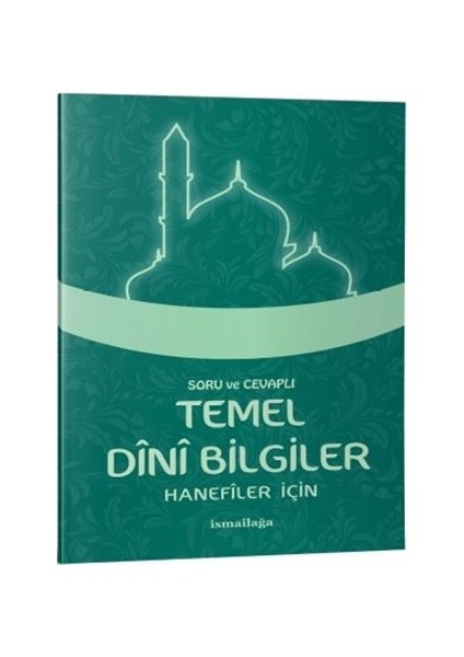 Hanefiler İçin - Soru Cevaplı Temel Dini Bilgiler