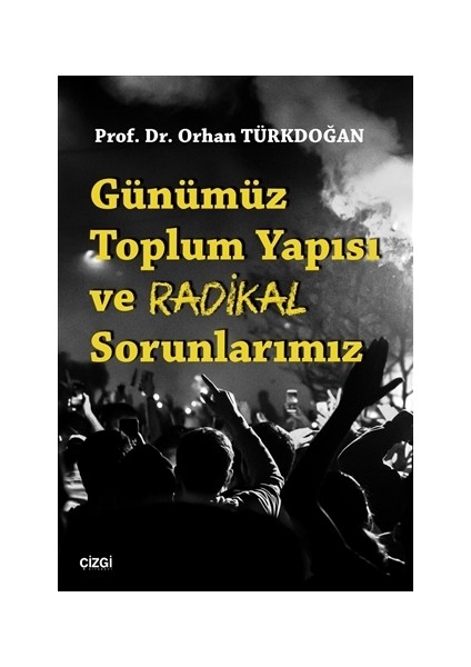 Günümüz Toplum Yapısı ve Radikal Sorunlarımız