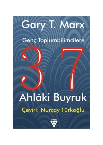 Genç Toplumbilimcilere 37 Ahlaki Buyruk