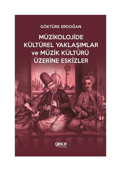 Müzikolojide Kültürel Yaklaşımlar ve Müzik Kültürü Üzerine Eskizler