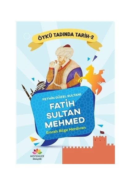 Fethin Güzel Sultanı Fatih Sultan Mehmed - Öykü Tadında Tarih 2