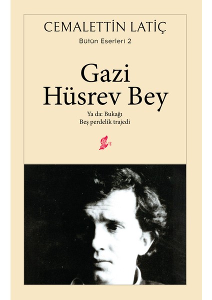 Gazi Hüsrev Bey - Cemalettin Latiç