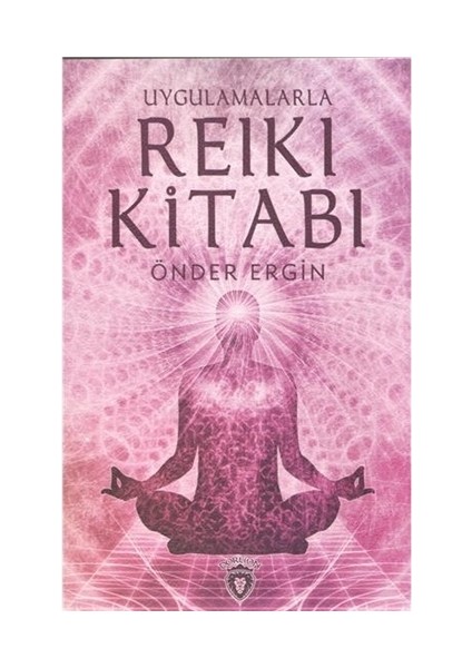 Uygulamalarla Reiki Kitabı