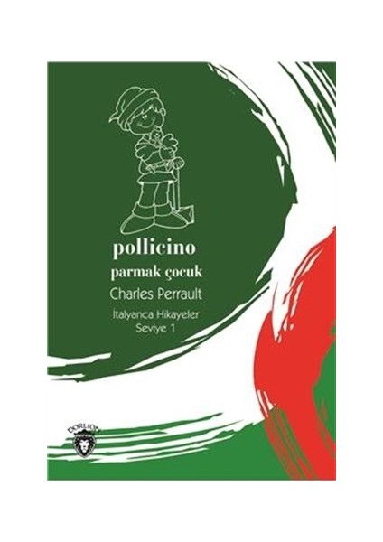 Pollicino (Parmak Çocuk) İtalyanca Hikayeler Seviye 1