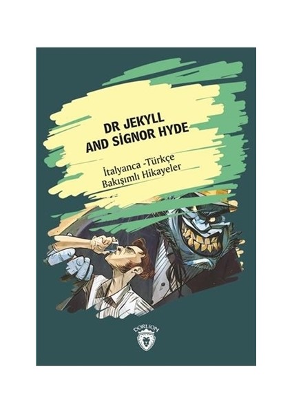 Dr Jekyll And Signor Hyde (Dr Jekyll Ve Bay Hyde) İtalyanca Türkçe Bakışımlı Hikayeler