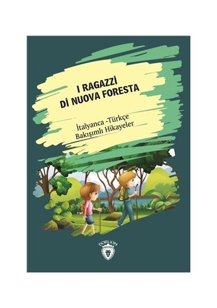 I Ragazzi Di Nuova Foresta (Yeni Ormanın Çocukları) İtalyanca Türkçe Bakışımlı Hikayeler