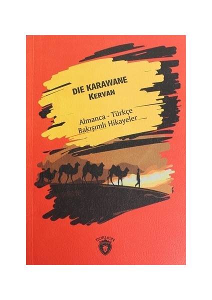 Die Karawane (Kervan) - Almanca - Türkçe Bakışımlı Hikayeler