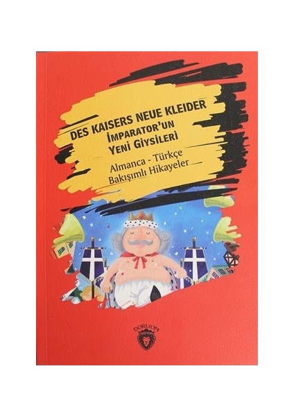 Des Kaisers Neue Kleider (İmparator'un Yeni Giysileri) - Almanca - Türkçe Bakışımlı Hikayeler