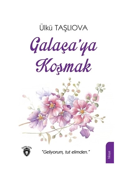 Galaça'ya Koşmak