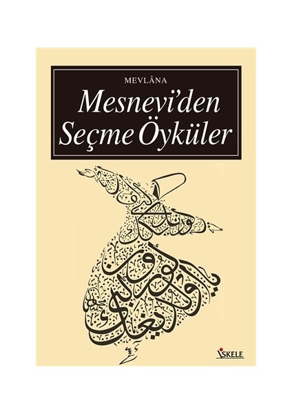Mesnevi’den Seçme Öyküler - Mevlana Celaleddin Rumi