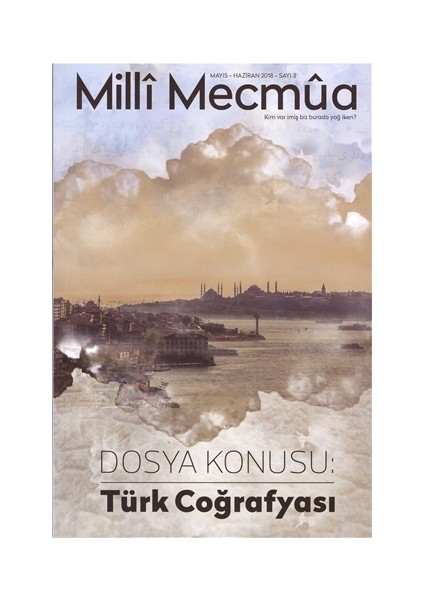 Milli Mecmua Dergisi Sayı 3 Mayıs - Haziran 2018