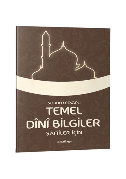 Şafiiler İçin - Sorulu Cevaplı Temel Dini Bilgiler