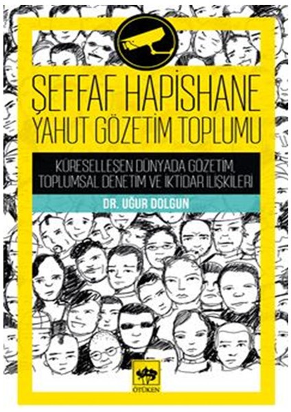 Şeffaf Hapishane Yahut Gözetim Toplumu