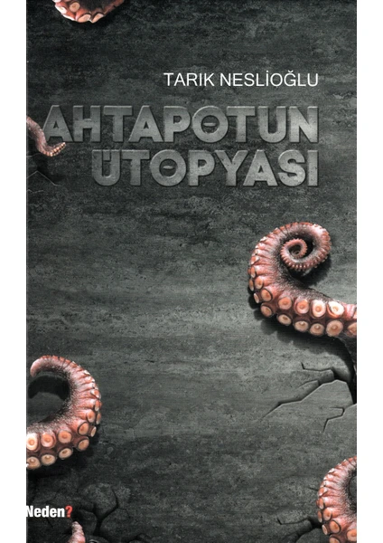 Ahtapotun Ütopyası- Tarık Neslioğlu