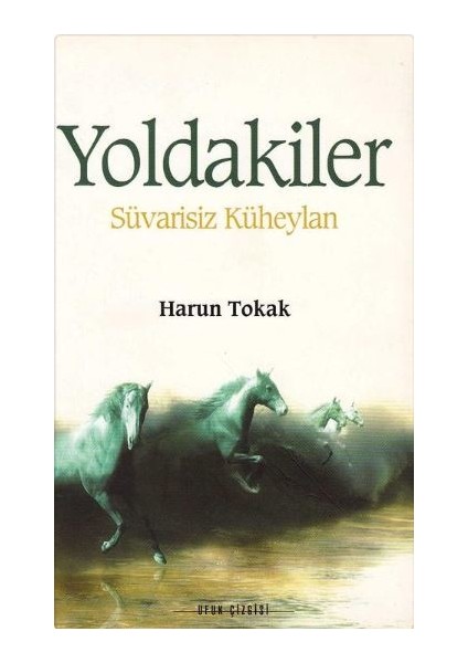 Yoldakiler Süvarisiz Küheylan - Harun Tokak