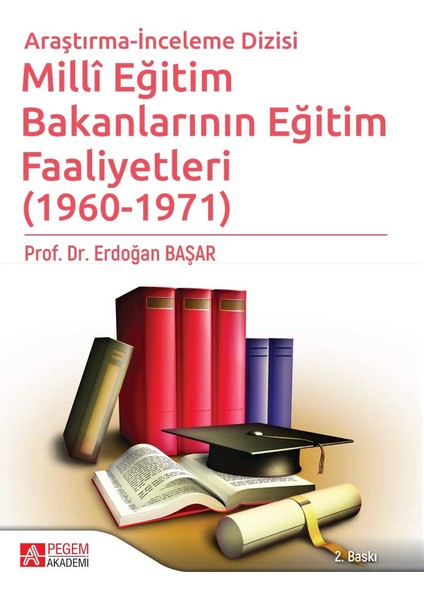 Millî Eğitim Bakanlarının Eğitim Faaliyetleri (1960-1971) - Erdoğan Başar