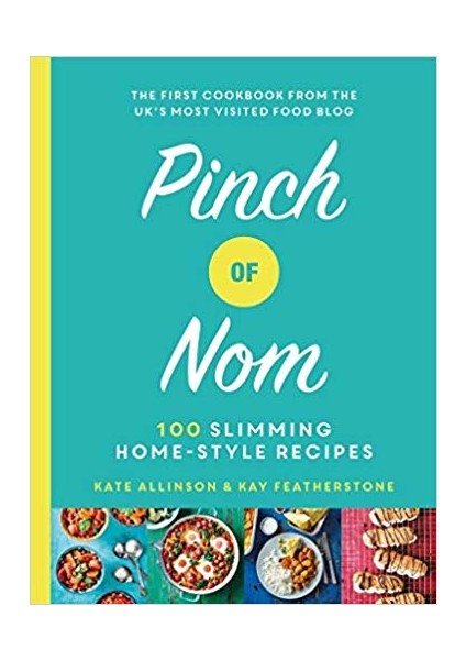Pinch Of Nom: 100 Slimming Home-Style Recipes