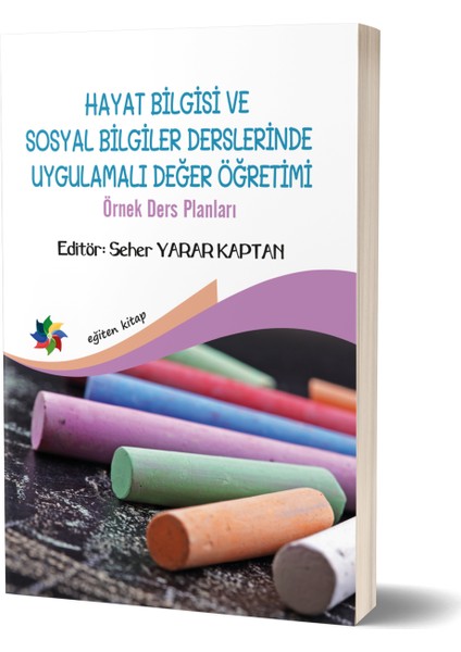 Hayat Bilgisi ve Sosyal Bilgiler Derslerinde Uygulamalı Değer Öğretimi