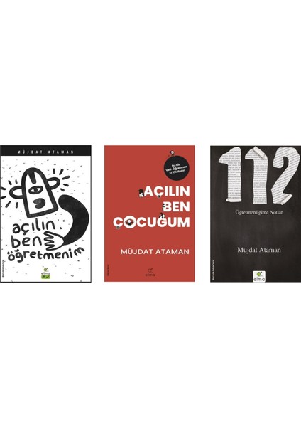 Açılın Ben Öğretmenim - Açılın Ben Çocuğum - 112 Öğretmenliğime Notlar - Müjdat Ataman