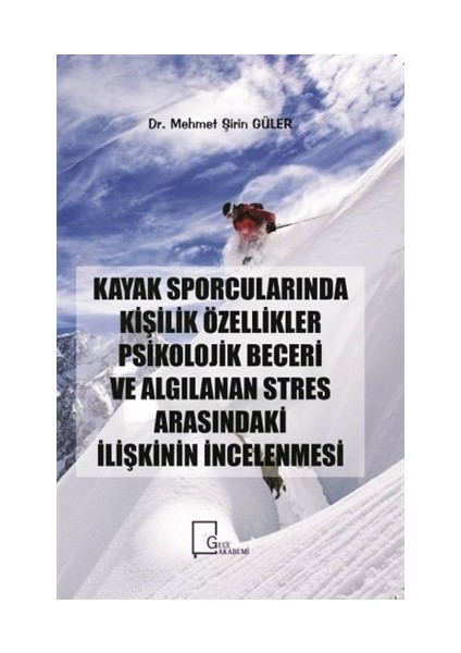 Kayak Sporcularında Kişilik Özellikler Psikolojik Beceri ve Algılanan Stres Arasındaki İlişkinin İncelenmesi