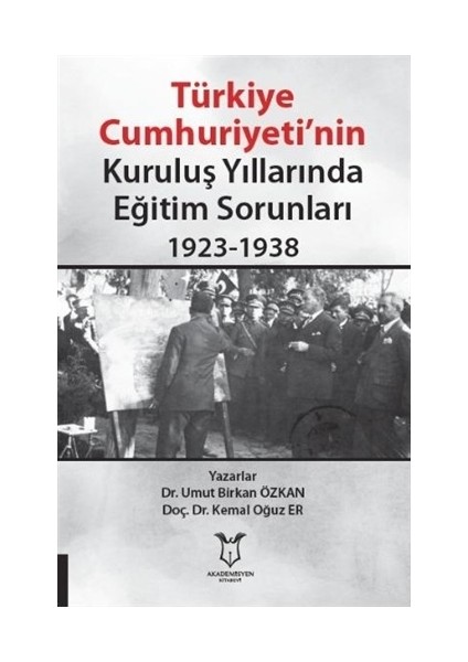 Türkiye Cumhuriyeti’nin Kuruluş Yıllarında Eğitim Sorunları 1923-1938