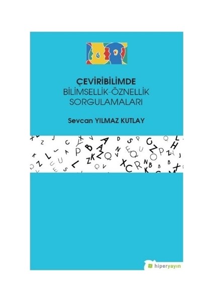 Çeviribilimde Bilimsellik-Öznellik Sorgulamaları