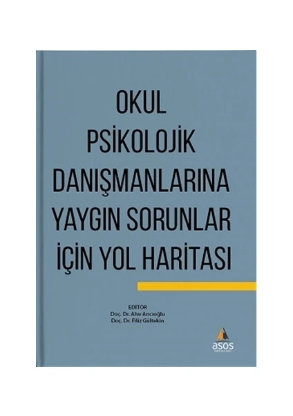 Okul Psikolojik Danışmanlarına Yaygın Sorunlar İçin Yol Haritası - Filiz Gültekin - Ahu Arıcıoğlu