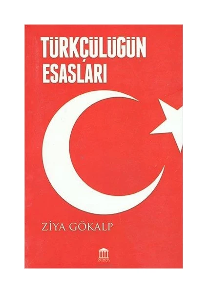 Türkçülüğün Esasları - Ziya Gökalp