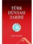 Türk Dünyası Tarihi - İsmail Aka 1