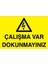 Çalışma Var Dokunmayınız Alüminyum 1